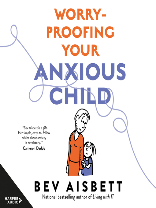 Title details for Worry-Proofing Your Anxious Child by Bev Aisbett - Available